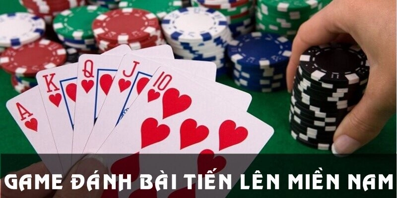 Tiến lên miền Nam - Trò chơi bài chiến thuật hút khách hàng đầu